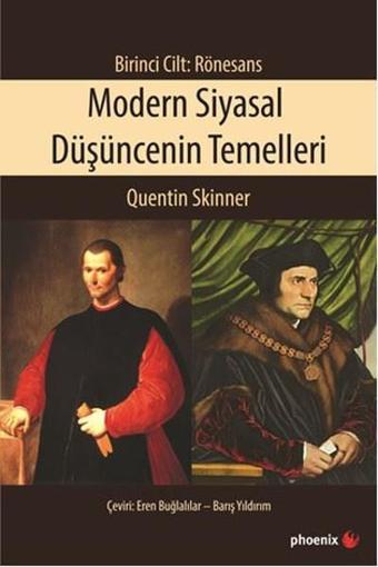 Modern Siyasal Düşüncenin Temelleri-Rönesans - Quentin Skinner - Phoenix