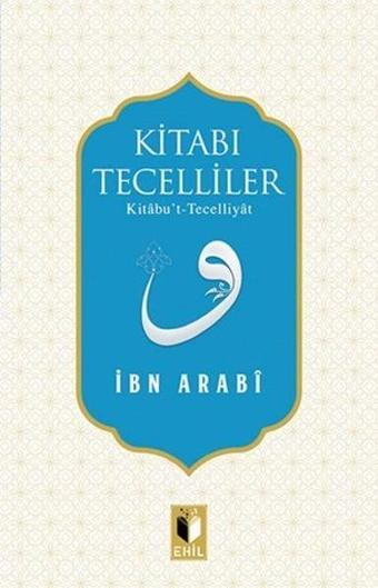 Kitabı Tecelliler - Muhyiddin İbnü'l Arabi - Ehil