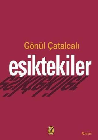 Eşiktekiler - Gönül Çatalcalı - Tekin Yayınevi