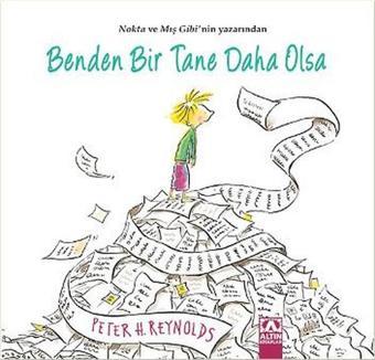 Benden Bir Tane Daha Olsa - Peter H. Reynolds - Altın Kitaplar