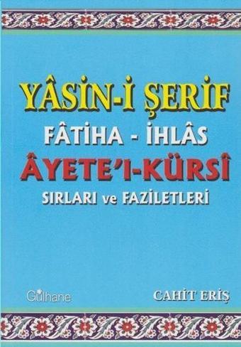 Yasin-i Şerif Fatiha-İhlas-Ayete'l-Kürsi Sırları ve Faziletleri - Cahit Eriş - Gülhane