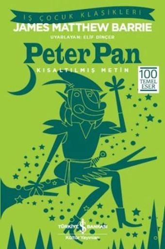 Peter Pan - James Matthew Barrie - İş Bankası Kültür Yayınları