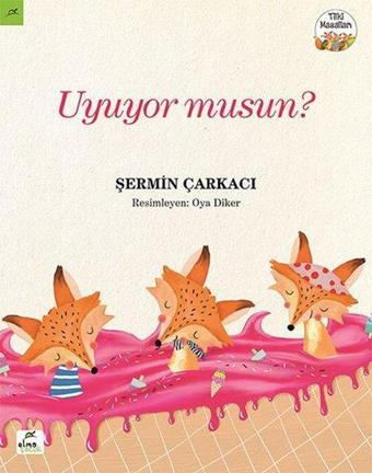 Uyuyor musun? Tilki Masalları - Şermin Yaşar - Elma Yayınevi