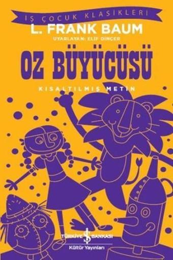 Oz Büyücüsü - Lyman Frank Baum - İş Bankası Kültür Yayınları