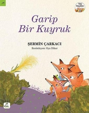 Garip Bir Kuyruk Tilki Masalları - Şermin Yaşar - Elma Yayınevi