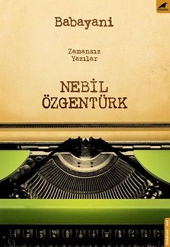 Babayani-Zamansız Yazılar - Nebil Özgentürk - Karakarga