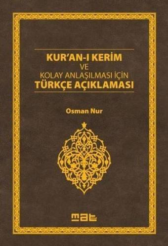 Kuran-ı Kerim ve Kolay Anlaşılması İçin Türkçe Açıklaması - Osman Nur - Mat Kitap