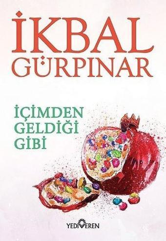 İçimden Geldiği Gibi - İkbal Gürpınar - Yediveren Yayınları