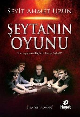 Şeytanın Oyunu - Seyit Ahmet Uzun - Hayat Yayıncılık