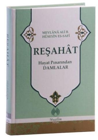 Reşahat - Mevlana Ali B. Hüseyin Es-Safi  - Muallim Neşriyat