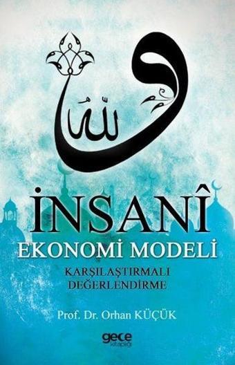 İnsani Ekonomi Modeli - Orhan Küçük - Gece Kitaplığı