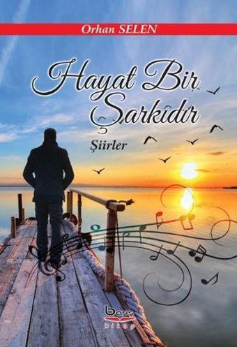 Hayat Bir Şarkıdır - Orhan Selen - A.Barış Kitapevi