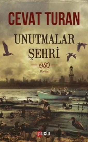 Unutmalar Şehri - Cevat Turan - Puslu Yayıncılık