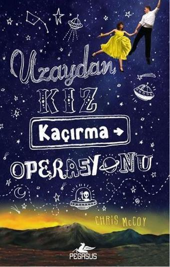 Uzaydan Kız Kaçırma Operasyonu - Chris McCoy - Pegasus Yayınevi