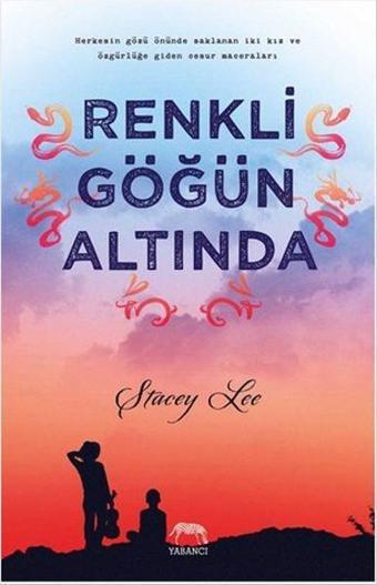 Renkli Göğün Altında - Stacey Lee - Yabancı