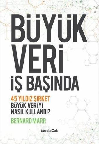 Büyük Veri İş Başında - Bernard Marr - MediaCat Yayıncılık