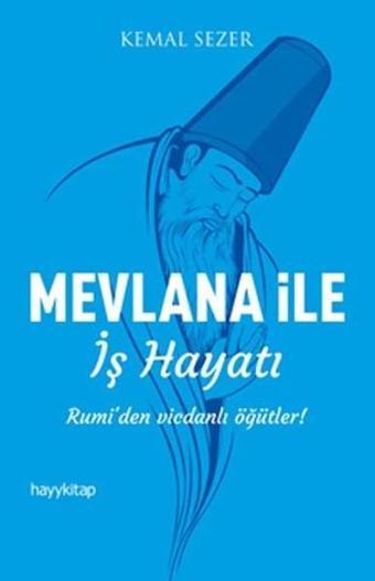 Mevlana İle İş Hayatı - Kemal Sezer - Hayykitap