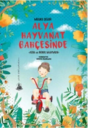 Alya Hayvanat Bahçesinde - Melike Çelebi - Yitik Ülke Yayınları