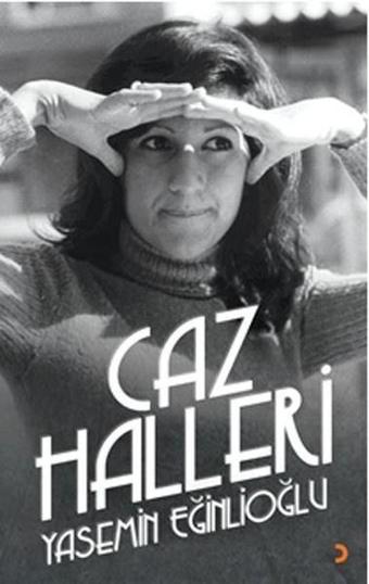 Caz Halleri - Yasemin Eğinlioğlu - Cinius Yayınevi