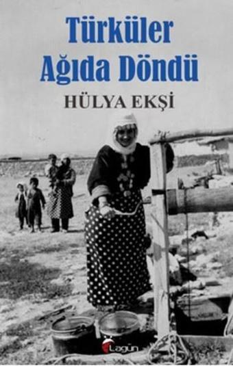 Türküler Ağıda Döndü - Hülya Ekşi - Lagün