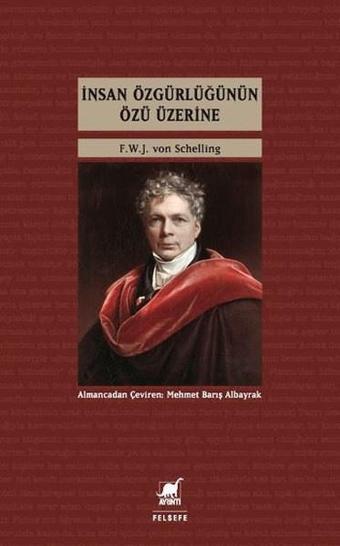 İnsan Özgürlüğünün Özü Üzerine - F.W.J von Schelling - Ayrıntı Yayınları