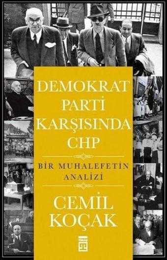 Demokrat Parti Karşısında CHP - Cemil Koçak - Timaş Yayınları