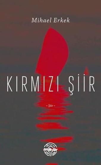 Kırmızı Şiir - Mihael Erkek - Mühür Kitaplığı