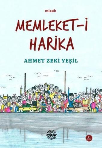 Memleket-i Harika - Ahmet Zeki Yeşil - Mühür Kitaplığı
