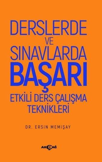 Derslerde ve Sınavlarda Başarı Etkili Ders Çalışma Teknikleri - Gençlerde Teknoloji ve Madde Bağımlı - Ersin Memişay - Akçağ Yayınları