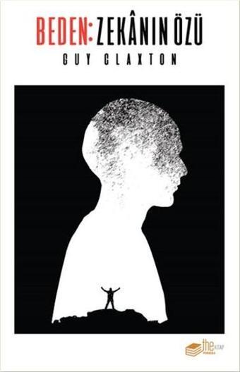 Beden-Zekanın Özü - Guy Claxton - The Kitap
