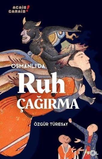 Osmanlı'da Ruh Çağırma - Özgür Türesay - Fol Kitap