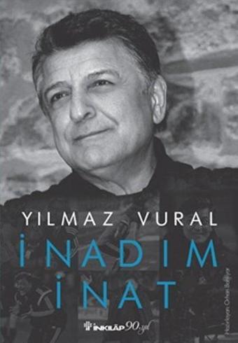 İnadım İnat - Yılmaz Vural - İnkılap Kitabevi Yayınevi