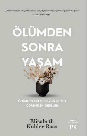 Ölümden Sonra Yaşam - Ölüme Yakın Deneyimlerden Öğrenilen Dersler - Elisabeth Kübler - Profil Kitap Yayınevi