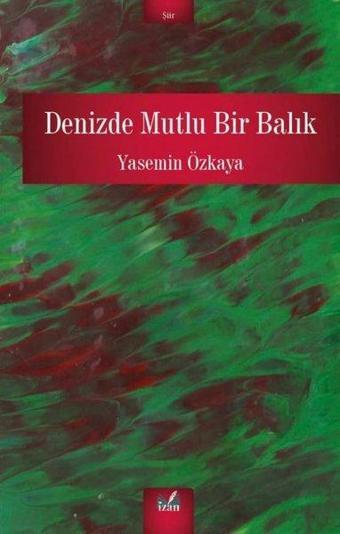 Denizde Mutlu Bir Balık - Yasemin Özkaya - İzan Yayıncılık