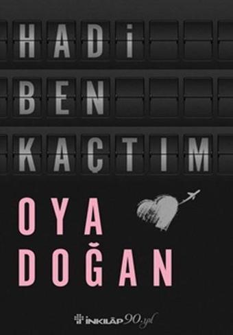 Hadi Ben Kaçtım - Oya Doğan - İnkılap Kitabevi Yayınevi