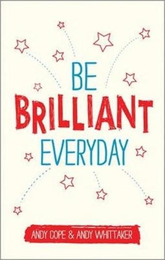 Be Brilliant Every Day - Andy Whittaker - Capstone