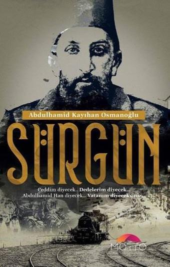 Sürgün - Abdulhamid Kayıhan Osmanoğlu - Motto Yayınları