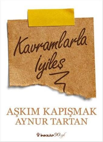 Kavramlarla İyileş - Aynur Tartan - İnkılap Kitabevi Yayınevi
