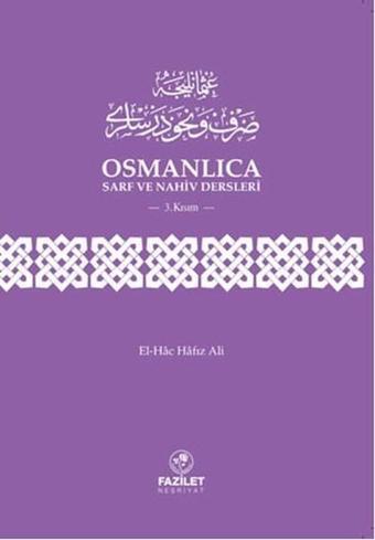 Osmanlıca Sarf ve Nahiv Dersleri 3. Kısım - Hafız Ali - Fazilet Neşriyat