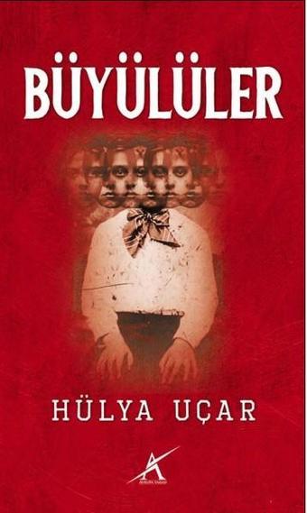 Büyülüler - Hülya Uçar - Avrupa Yakası Yayınları