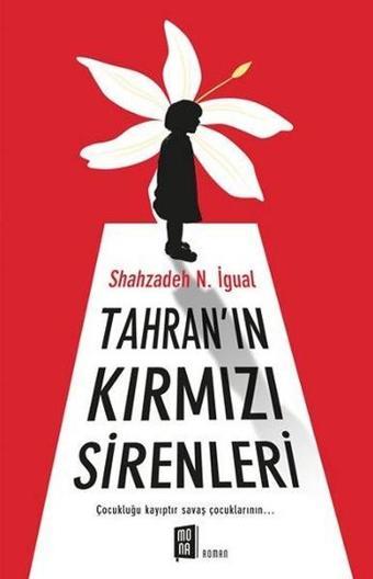 Tahranın Kırmızı Sirenleri - Shahzadeh N. İgual - Mona