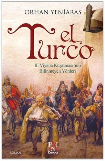 El Turco-2. Viyana Kuşatması'nın Bilinmeyen Yönleri - Orhan Yeniaras - Panama Yayıncılık