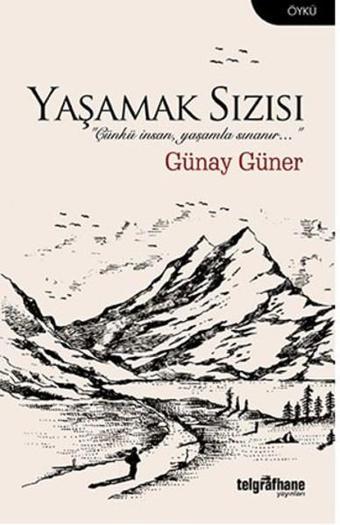 Yaşamak Sızısı - Günay Güner - Telgrafhane Yayınları