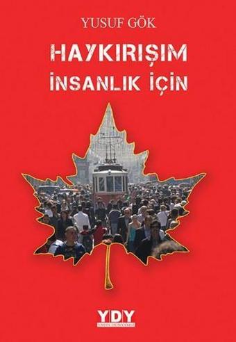 Haykırışım İnsanlık İçin - Yusuf Gök - YDY Yayın Dünyamız