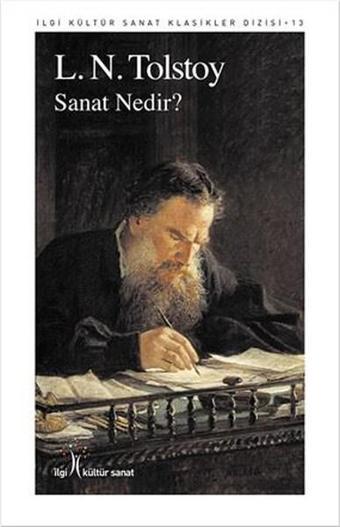 Sanat Nedir? - Lev Nikolayeviç Tolstoy - İlgi Kültür Sanat Yayınları