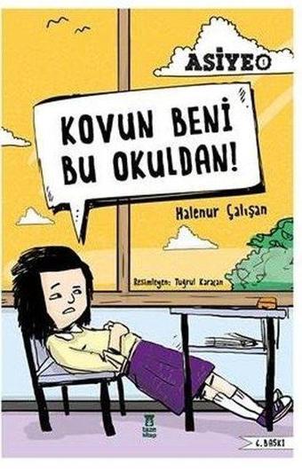 Kovun Beni Bu Okuldan! - Halenur Çalışan - Taze Kitap