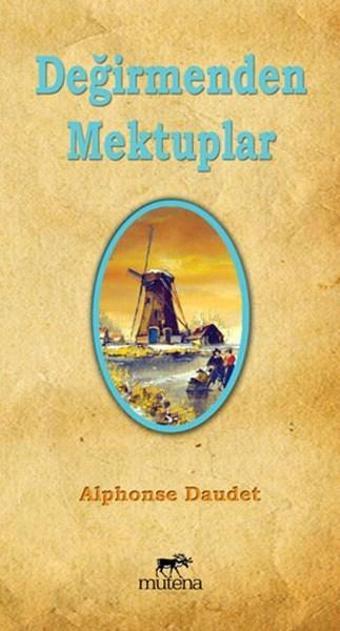 Değirmenden Mektuplar - Alphonse Daudet - Mutena Yayınları