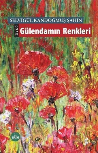 Gülendamın Renkleri - Kandoğmuş Şahin - Okur Kitaplığı