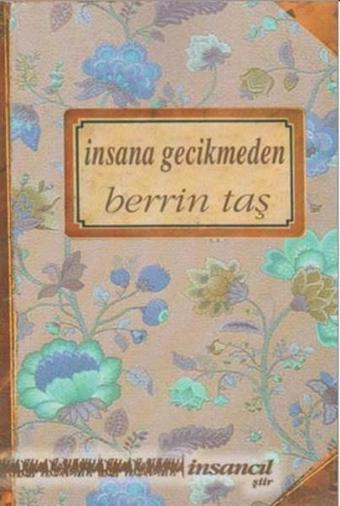 İnsana Gecikmeden - Berrin Taş - İnsancıl Yayınları