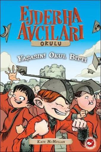 Ejderha Avcıları Okulu 20-Yaşasın! Okul Bitti - Kate Mcmullan - Beyaz Balina Yayınları